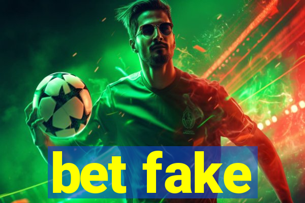 bet fake